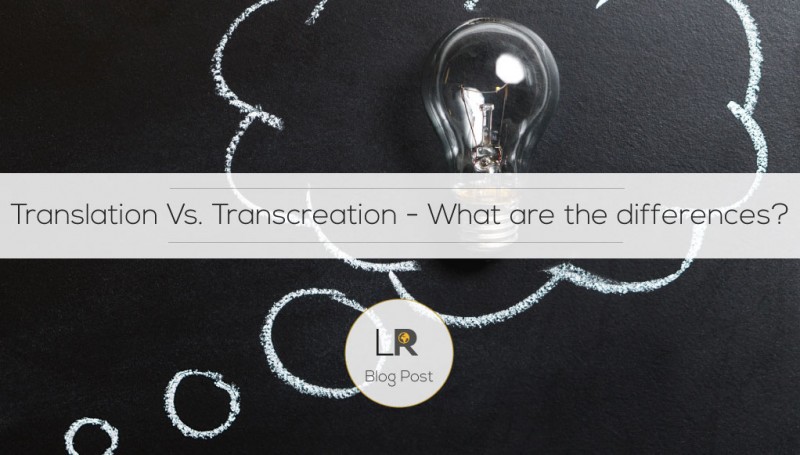 Transcreation vs. Translation – what are the differences?